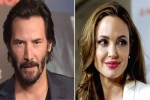 angelina jolie movies, Angelina Jolie Dating Keanu Reeves, angelina jolie dating keanu reeves here s what his representative has to say, Angelina jolie