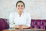 chef garima arora, Asia’s 50 Best Restaurants ceremony, meet garima arora asia s best female chef 2019, Indian cooking