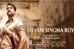 Shyam Singha Roy release date, Shyam Singha Roy movie updates, nani has high hopes on shyam singha roy, Tuck jagadish